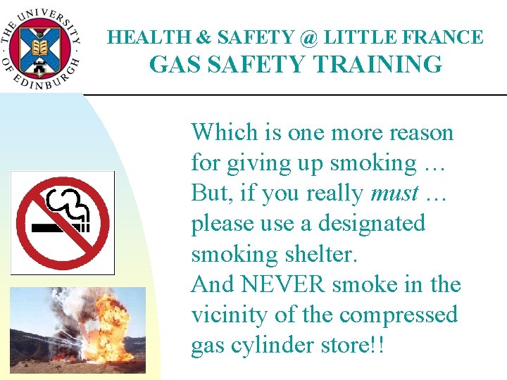 HEALTH & SAFETY @ LITTLE FRANCE GAS SAFETY TRAINING Which is one more reason