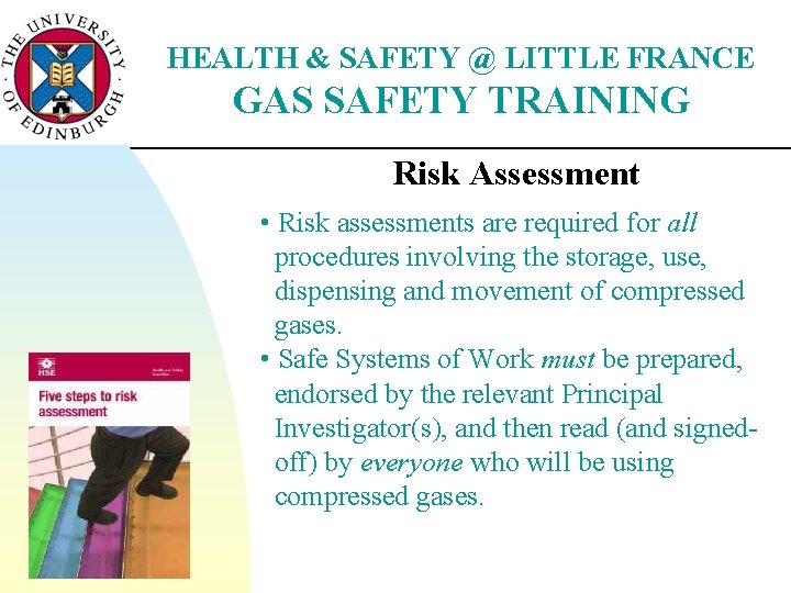 HEALTH & SAFETY @ LITTLE FRANCE GAS SAFETY TRAINING Risk Assessment • Risk assessments