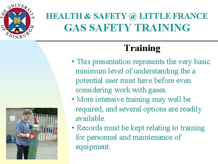 HEALTH & SAFETY @ LITTLE FRANCE GAS SAFETY TRAINING Training • This presentation represents