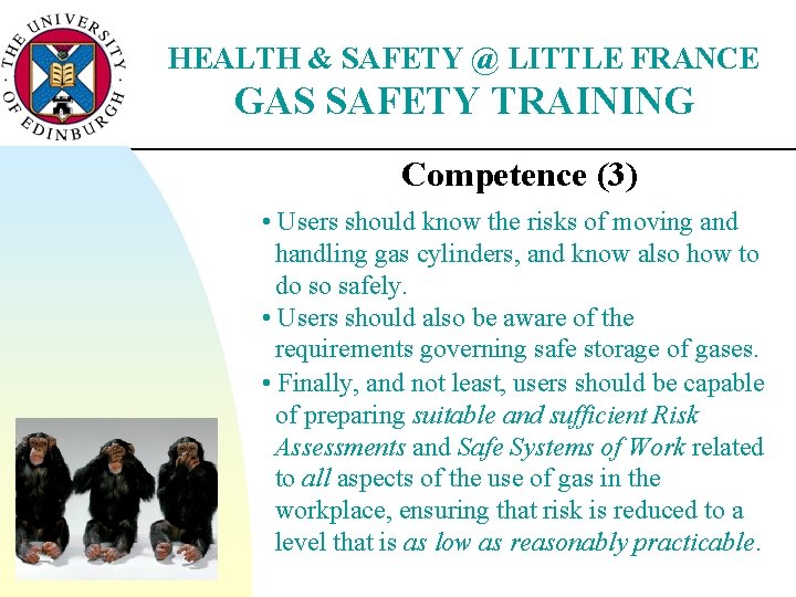 HEALTH & SAFETY @ LITTLE FRANCE GAS SAFETY TRAINING Competence (3) • Users should