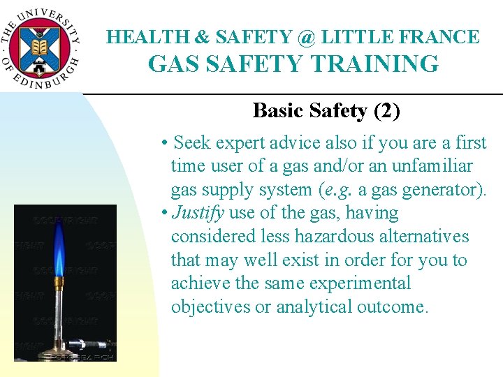 HEALTH & SAFETY @ LITTLE FRANCE GAS SAFETY TRAINING Basic Safety (2) • Seek