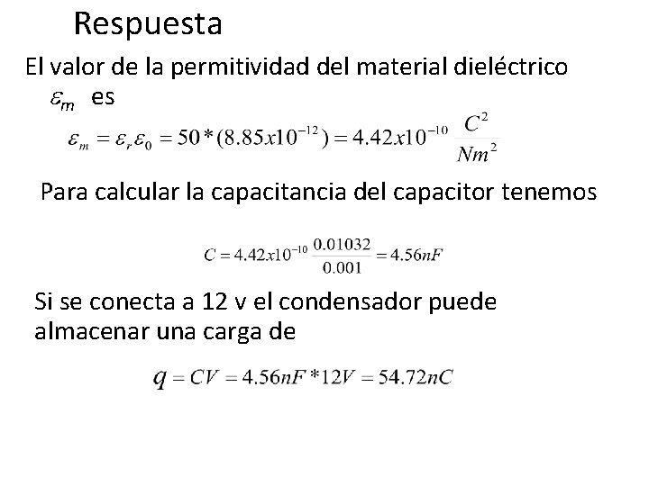 Respuesta El valor de la permitividad del material dieléctrico em es Para calcular la Respuesta El valor de la permitividad del material dieléctrico em es Para calcular la