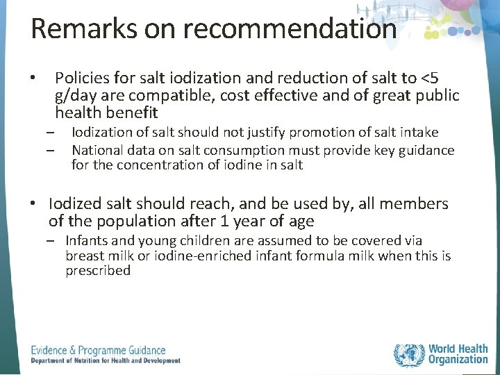 Remarks on recommendation • ‒ ‒ Policies for salt iodization and reduction of salt