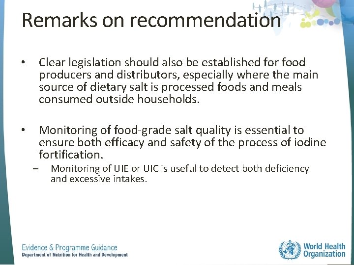 Remarks on recommendation • Clear legislation should also be established for food producers and