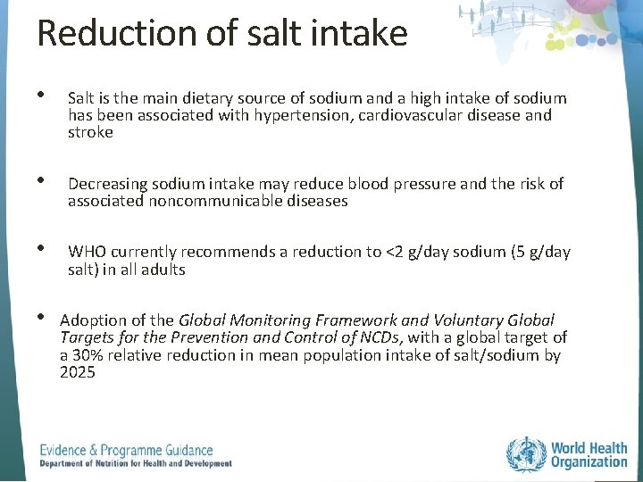 Reduction of salt intake • Salt is the main dietary source of sodium and