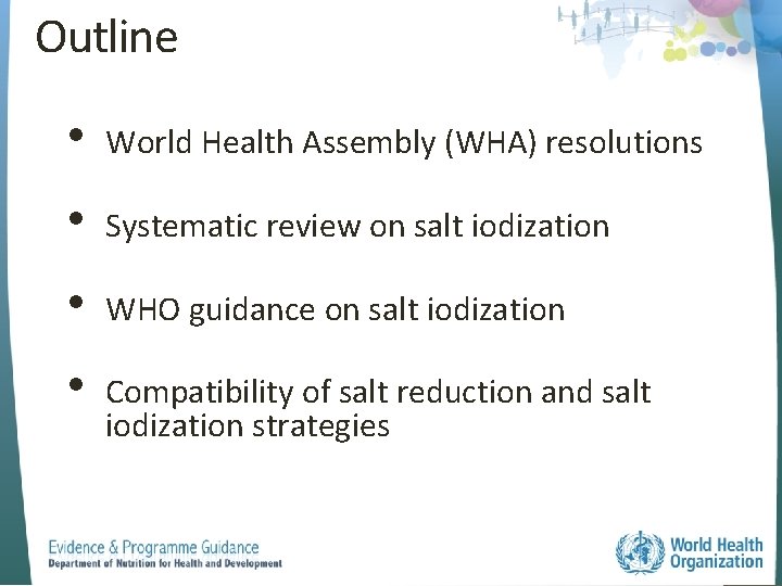 Outline • World Health Assembly (WHA) resolutions • Systematic review on salt iodization •