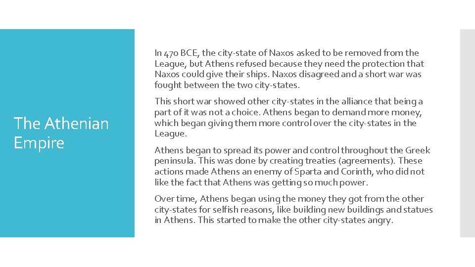 In 470 BCE, the city-state of Naxos asked to be removed from the League,