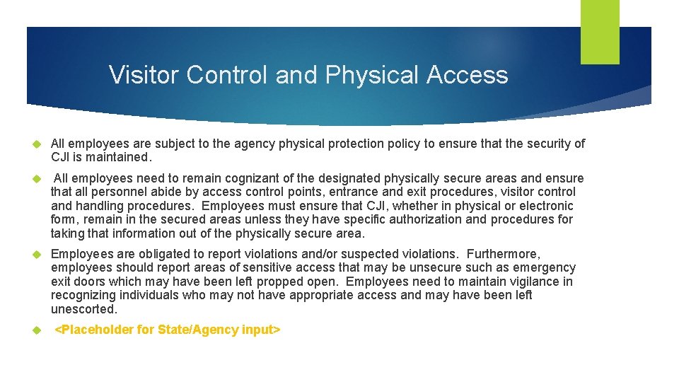 Visitor Control and Physical Access All employees are subject to the agency physical protection