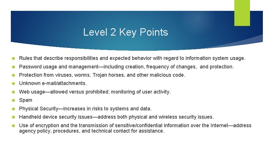 Level 2 Key Points Rules that describe responsibilities and expected behavior with regard to
