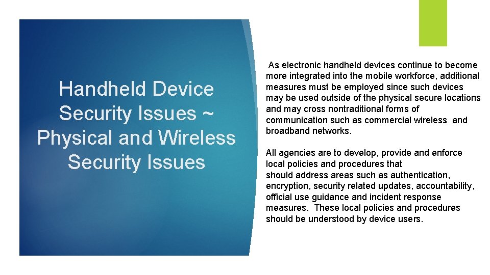 Handheld Device Security Issues ~ Physical and Wireless Security Issues As electronic handheld devices