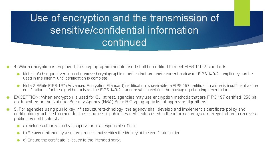 Use of encryption and the transmission of sensitive/confidential information continued 4. When encryption is