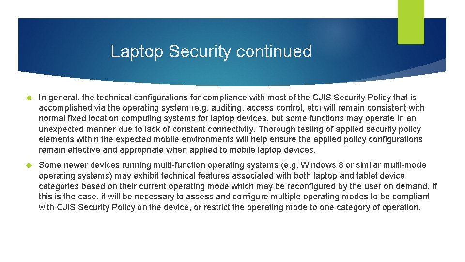 Laptop Security continued In general, the technical configurations for compliance with most of the