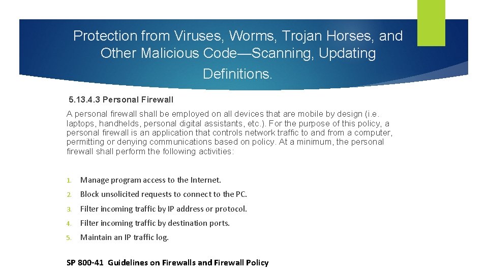 Protection from Viruses, Worms, Trojan Horses, and Other Malicious Code—Scanning, Updating Definitions. 5. 13.