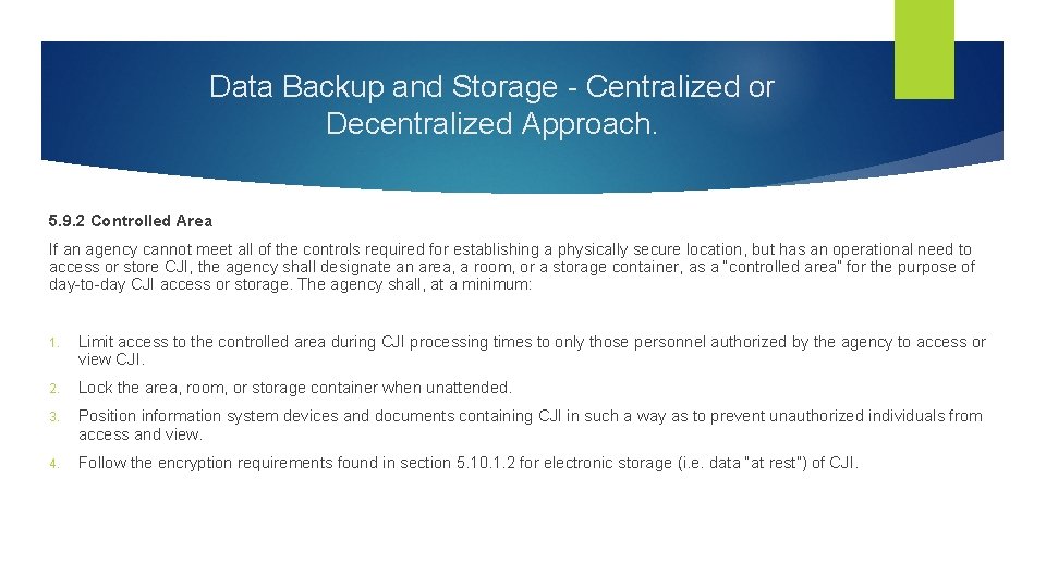 Data Backup and Storage - Centralized or Decentralized Approach. 5. 9. 2 Controlled Area