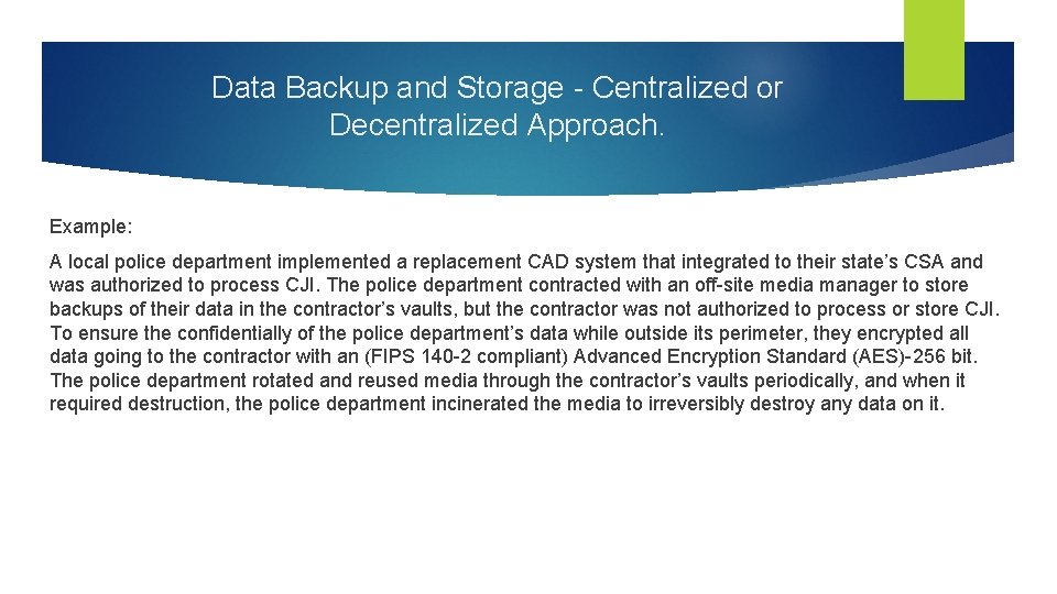 Data Backup and Storage - Centralized or Decentralized Approach. Example: A local police department