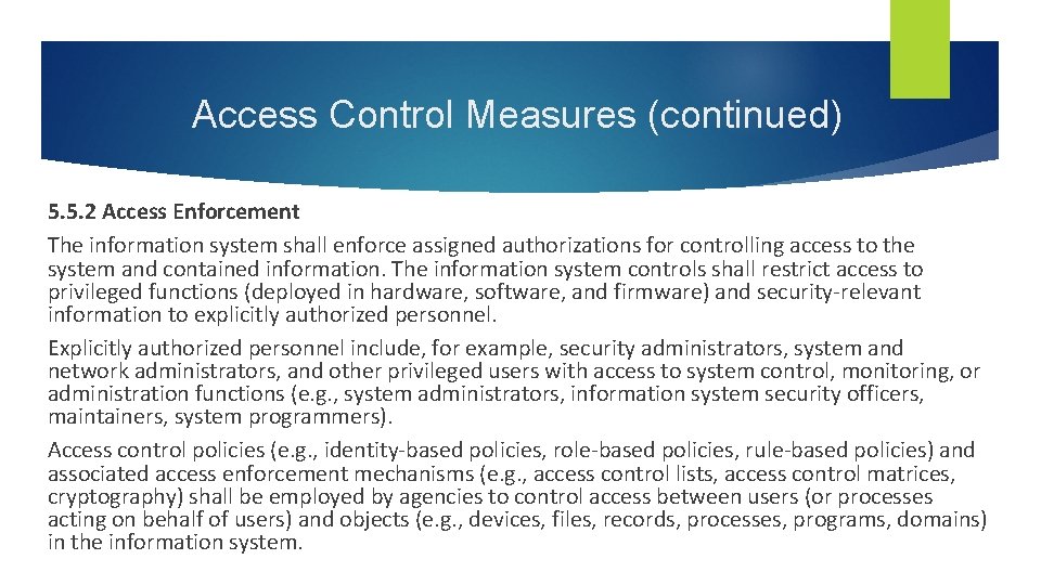 Access Control Measures (continued) 5. 5. 2 Access Enforcement The information system shall enforce