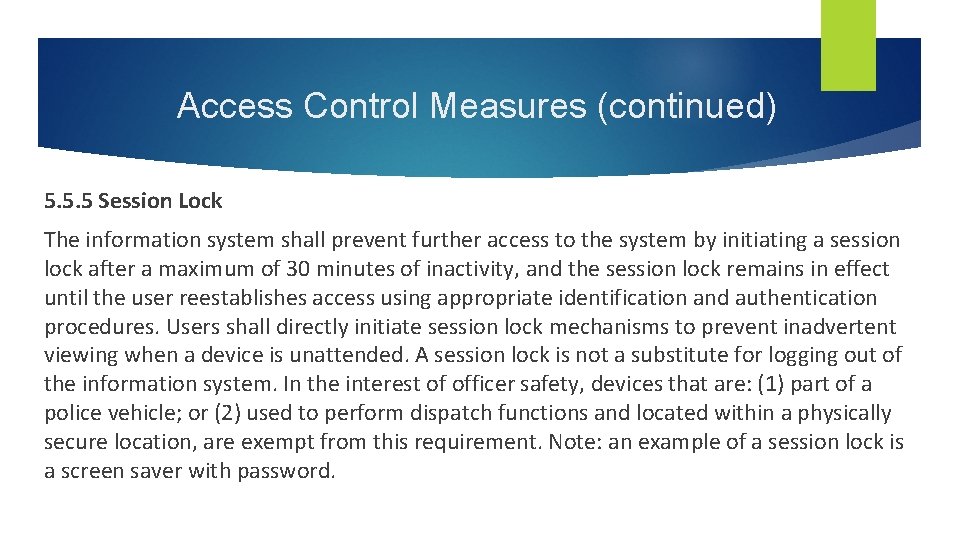 Access Control Measures (continued) 5. 5. 5 Session Lock The information system shall prevent