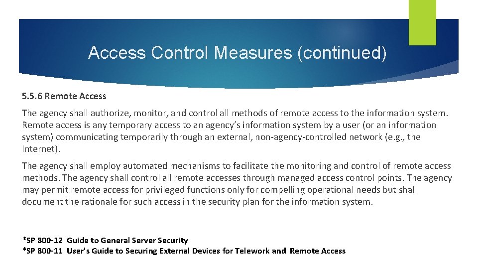 Access Control Measures (continued) 5. 5. 6 Remote Access The agency shall authorize, monitor,