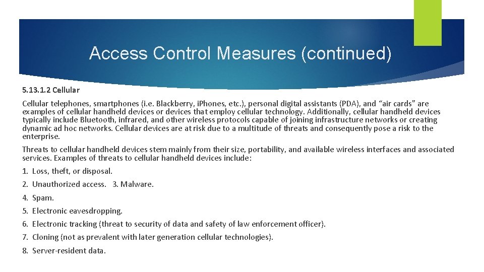 Access Control Measures (continued) 5. 13. 1. 2 Cellular telephones, smartphones (i. e. Blackberry,