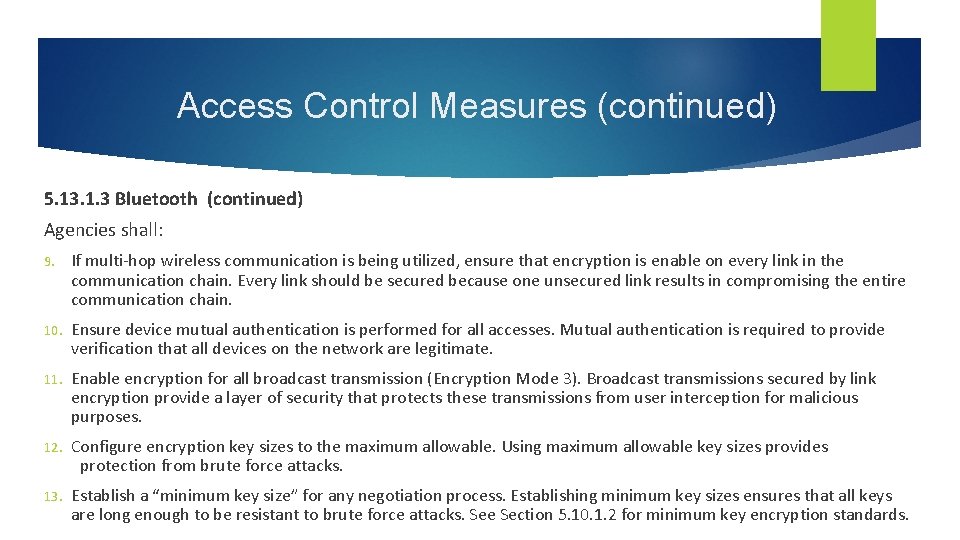 Access Control Measures (continued) 5. 13. 1. 3 Bluetooth (continued) Agencies shall: 9. If