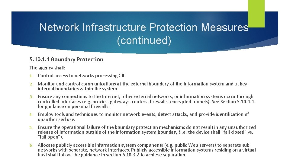 Network Infrastructure Protection Measures (continued) 5. 10. 1. 1 Boundary Protection The agency shall: