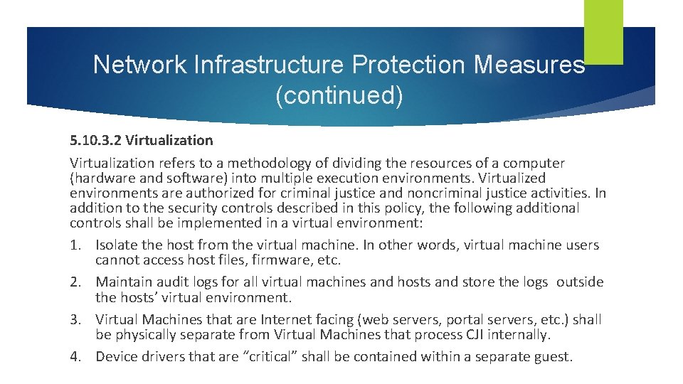 Network Infrastructure Protection Measures (continued) 5. 10. 3. 2 Virtualization refers to a methodology