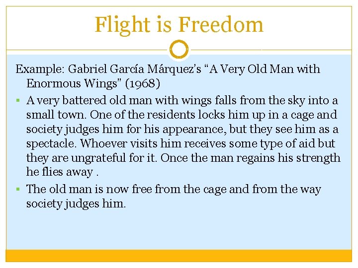 Flight is Freedom Example: Gabriel García Márquez’s “A Very Old Man with Enormous Wings”