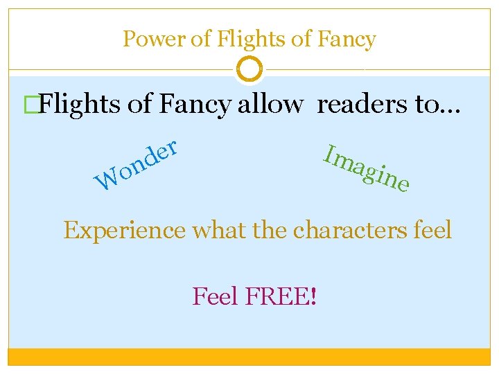 Power of Flights of Fancy �Flights of Fancy allow readers to… r e d