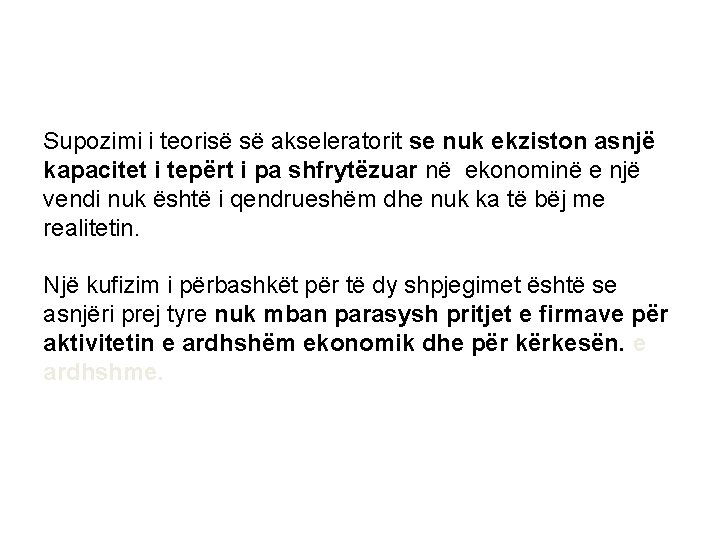 Supozimi i teorisë së akseleratorit se nuk ekziston asnjë kapacitet i tepërt i pa