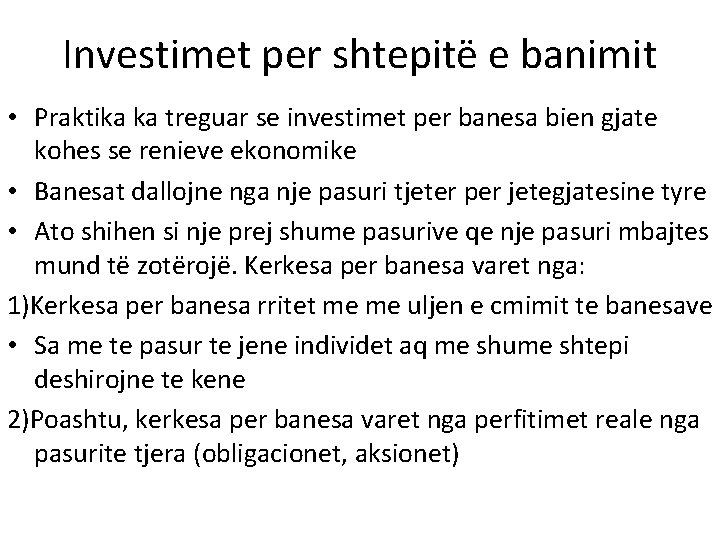 Investimet per shtepitë e banimit • Praktika ka treguar se investimet per banesa bien