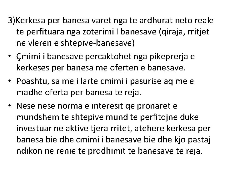 3)Kerkesa per banesa varet nga te ardhurat neto reale te perfituara nga zoterimi I