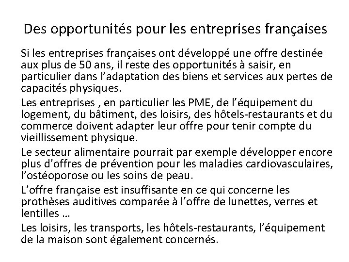 Des opportunités pour les entreprises françaises Si les entreprises françaises ont développé une offre