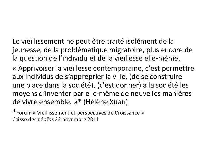 Le vieillissement ne peut être traité isolément de la jeunesse, de la problématique migratoire,