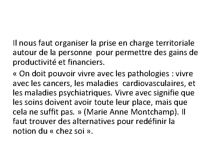 Il nous faut organiser la prise en charge territoriale autour de la personne pour