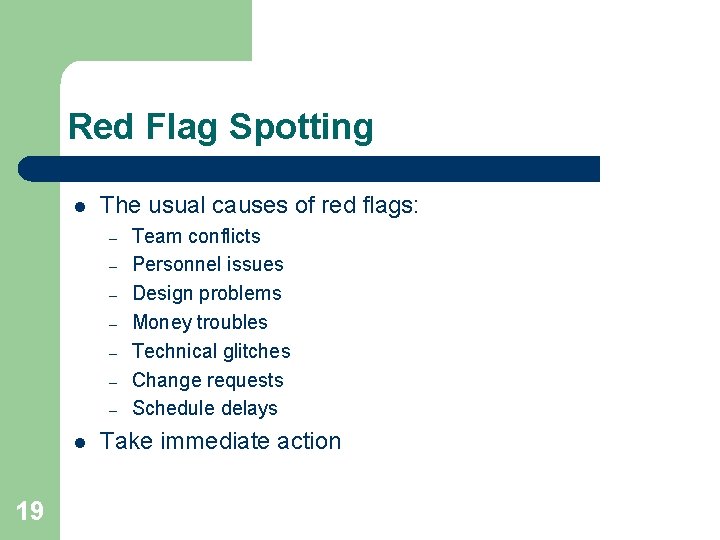 Red Flag Spotting l The usual causes of red flags: – – – – Red Flag Spotting l The usual causes of red flags: – – – –