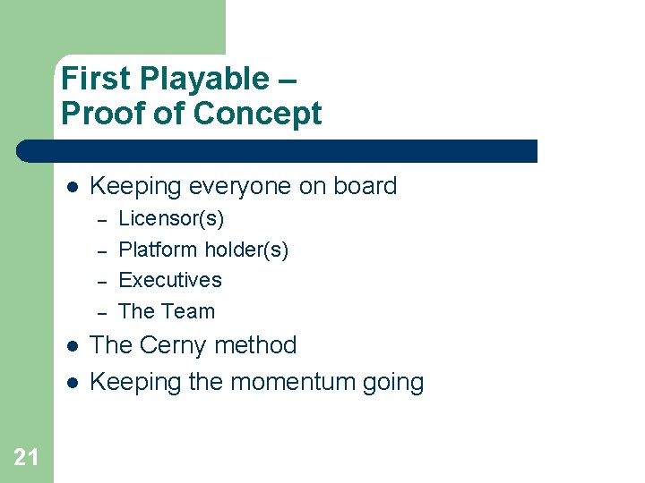 First Playable – Proof of Concept l Keeping everyone on board – – l First Playable – Proof of Concept l Keeping everyone on board – – l