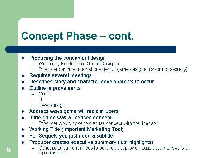 Concept Phase – cont. l Producing the conceptual design – – l l l Concept Phase – cont. l Producing the conceptual design – – l l l