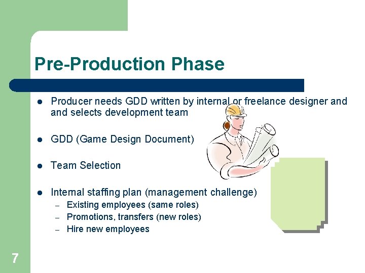 Pre-Production Phase l Producer needs GDD written by internal or freelance designer and selects Pre-Production Phase l Producer needs GDD written by internal or freelance designer and selects