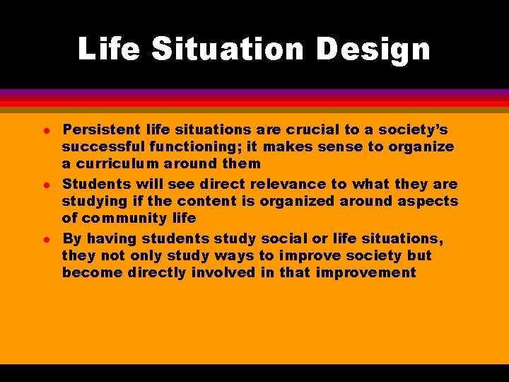 Life Situation Design l l l Persistent life situations are crucial to a society’s