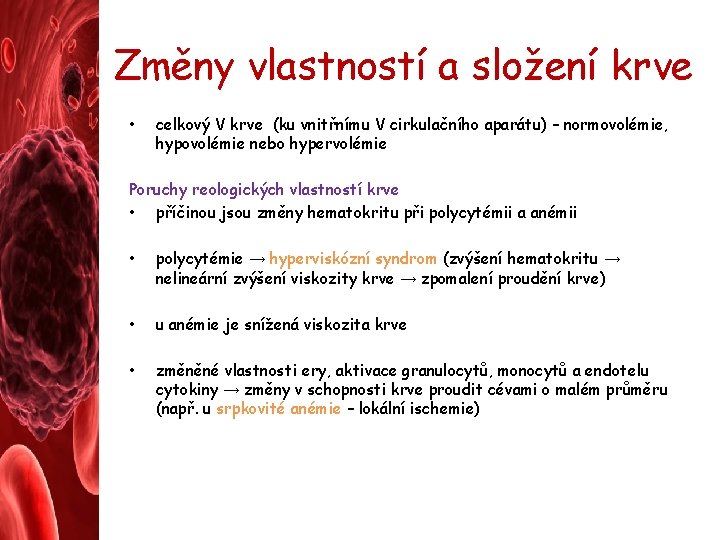 Změny vlastností a složení krve • celkový V krve (ku vnitřnímu V cirkulačního aparátu)