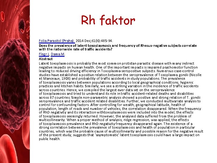 Rh faktor Folia Parasitol (Praha). 2014 Dec; 61(6): 485 -94. Does the prevalence of