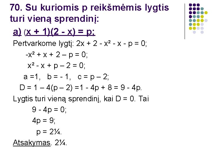 70. Su kuriomis p reikšmėmis lygtis turi vieną sprendinį: a) (x + 1)(2 -