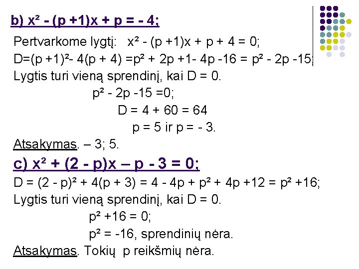 b) x² - (p +1)x + p = - 4; Pertvarkome lygtį: x² -