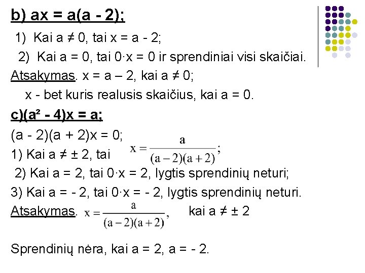 b) ax = a(a - 2); 1) Kai a ≠ 0, tai x =