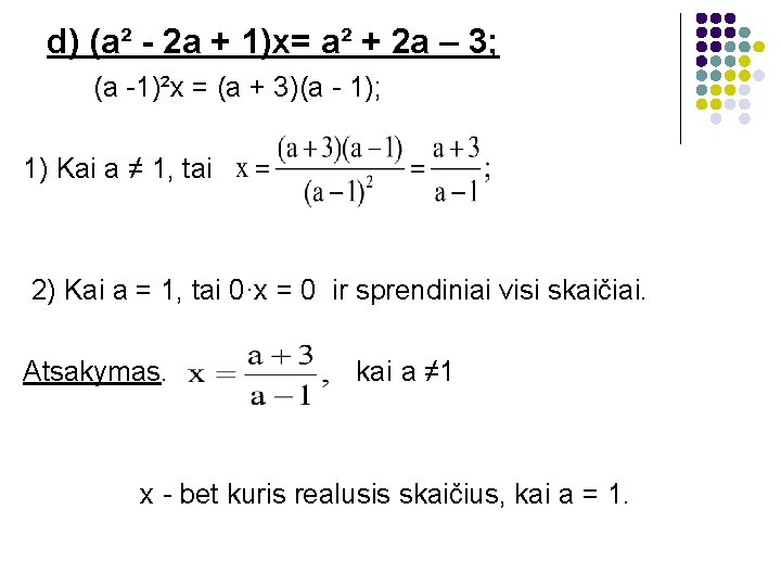 d) (a² - 2 a + 1)x= a² + 2 a – 3; (a