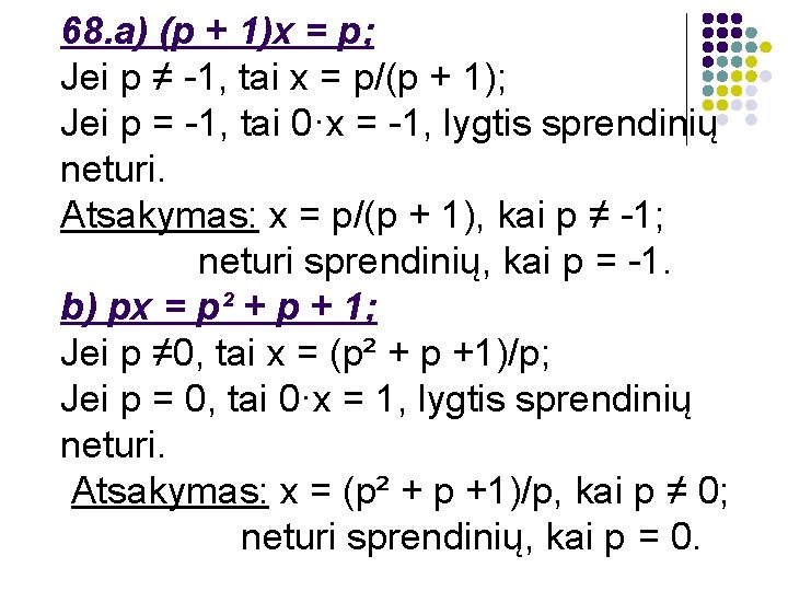 68. a) (p + 1)x = p; Jei p ≠ -1, tai x =