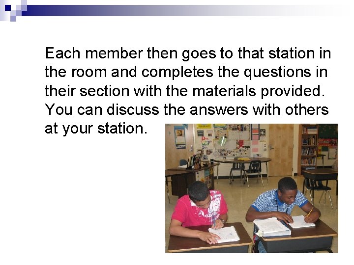 Each member then goes to that station in the room and completes the questions