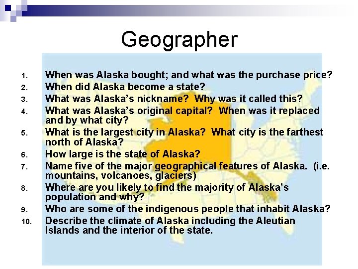 Geographer 1. 2. 3. 4. 5. 6. 7. 8. 9. 10. When was Alaska