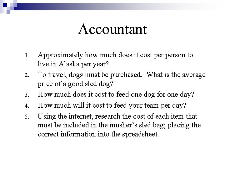 Accountant 1. 2. 3. 4. 5. Approximately how much does it cost person to