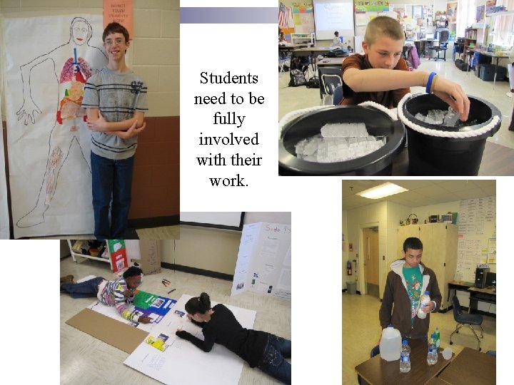 Students need to be fully involved with their work. 